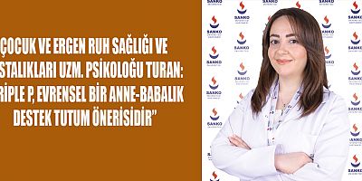 SANKO ÜNİVERSİTESİ HASTANESİ’NDE “GRUP TRİPLE P OLUMLU ANNE-BABALIK PROGRAMI” AÇILDI