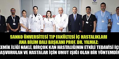 SANKO ÜNİVERSİTESİ HASTANESİ’NDE YETİŞKİN KEMİK İLİĞİ NAKİL ÜNİTESİ HİZMETE AÇILDI