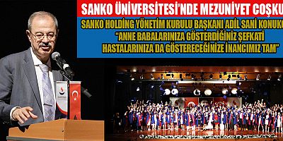 SANKO ÜNİVERSİTESİ’NDE MEZUNİYET COŞKUSU
