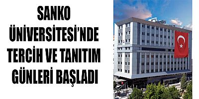 SANKO ÜNİVERSİTESİ’NDE TERCİH VE TANITIM GÜNLERİ BAŞLADI