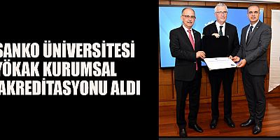 SANKO ÜNİVERSİTESİ YÖKAK KURUMSAL AKREDİTASYONU ALDI