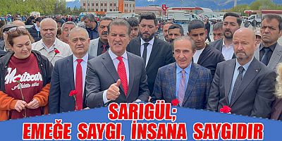 SARIGÜL EMEĞE SAYGI, İNSANA SAYGIDIR