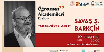 SAVAŞ BARKÇİN, KAHRAMANMARAŞ’A EDEBİYATSEVERLERLE BULUŞMAYA GELİYOR