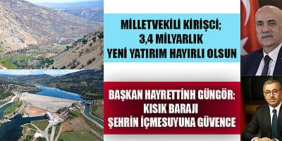 ŞEHRİN İÇMESUYUNA GÜVENCE OLACAK KISIK BARAJI’NIN İHALESİ YAPILDI…