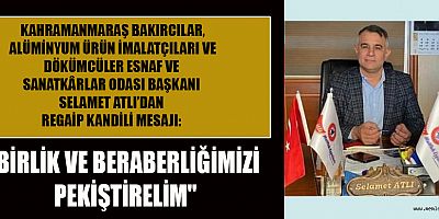 SELAMET ATLI’DAN REGAİP KANDİLİ MESAJI: BARIŞ VE HUZUR İÇİN DUALAR EDELİM