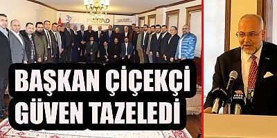 SERDAR SALİH ÇİÇEKÇİ OY BİRLİĞİYLE YENİDEN SEÇİLDİ