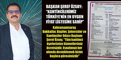 ŞEREF ÖZSOY: TÜM KANTİNCİ ÜYELERİMİZE HİZMET ÜCRETSİZ