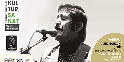 ÂŞIK MAHZUNİ ŞERİF SES YARIŞMASI’NIN FİNALİ GERÇEKLEŞTİRİLECEK