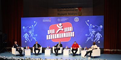 SPOR ŞEHRİ KAHRAMANMARAŞ’TA GENÇLERE İLHAM VEREN BULUŞMA