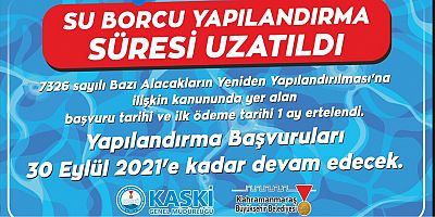 SU BORCU YAPILANDIRMA SÜRESİ UZATILDI