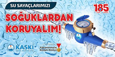 SU BORULARINI VE SAYAÇLARIMIZI DONMA TEHLİKESİNE KARŞI KORUYALIM