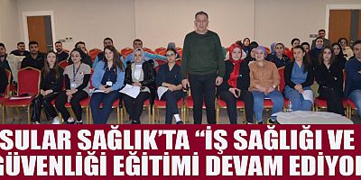 SULAR AKADEMİ HASTANESİ’NDEN İŞ SAĞLIĞI VE GÜVENLİĞİ EĞİTİMİ 