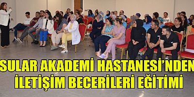 SULAR SAĞLIK’TAN “ETKİLİ İLETİŞİM BECERİLERİ” EĞİTİMİ