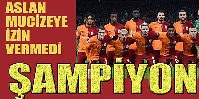 SÜPER LİG'DE ŞAMPİYON GALATASARAY