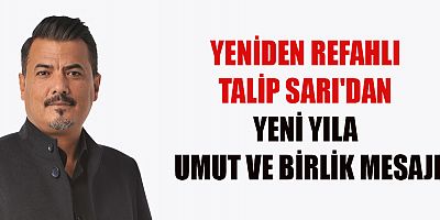 TALİP SARI: HALKIMIZIN MUTLULUĞU, REFAHI VE HUZURU BİZİM TEMEL HEDEFİMİZDİR