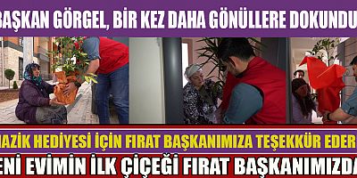 TEBRİK ÇİÇEKLERİ DEPREMZEDELERİN YENİ EVLERİNİ SÜSLEDİ