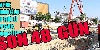 TEVFİK KADIOĞLU KÖPRÜLÜ KAVŞAK PROJESİNDE SON 48 GÜN