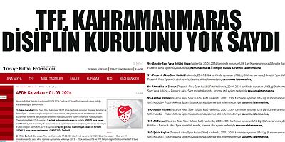 TFF, KAHRAMANMARAŞ DİSİPLİN KURULUNU YOK SAYDI