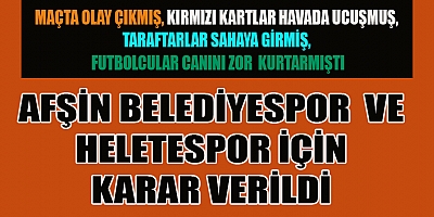 TFF KAHRAMANMARAŞ İL FUTBOL DİSİPLİN KURULU KARARINI VERDİ