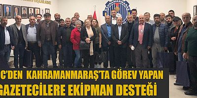 TGC’DEN  KAHRAMANMARAŞ’TA GÖREV YAPAN GAZETECİLERE EKİPMAN DESTEĞİ