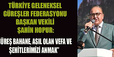TGGF BAŞKAN VEKİLİ ŞAHİN HOPUR,  “KAZANAN HEPİMİZ OLACAĞIZ”