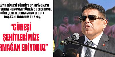  TGGF BAŞKANI İBRAHİM TÜRKİŞ, “KAHRAMANMARAŞ, YİĞİTLERİN ŞEHRİ”
