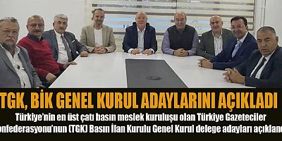 TGK, BİK GENEL KURUL ADAYLARINI AÇIKLADI