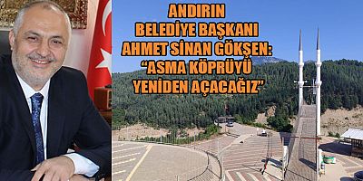 TURİZMİN GÖZDESİ ASMA KÖPRÜ, TEKRAR ZİYARETÇİLERİNİ AĞIRLAMAYA HAZIRLANIYOR