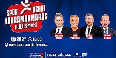 TÜRK FUTBOLUNUN EFSANE İSİMLERİ SPOR ŞEHRİ KAHRAMANMARAŞ’I KONUŞACAK