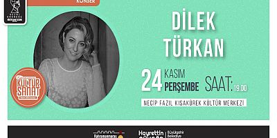 TÜRK MÜZİĞİNİN SEVİLEN İSMİ DİLEK TÜRKAN, KAHRAMANMARAŞ’TA SAHNE ALACAK