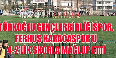 TÜRKOĞLU GENÇLERBİRLİĞİSPOR ÇOK FARKLI: 4-2