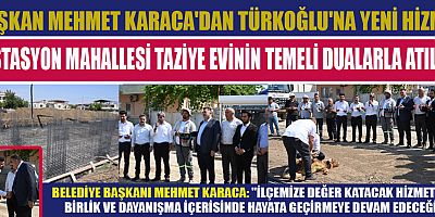 TÜRKOĞLU İSTASYON MAHALLESİ TAZİYE EVİ İÇİN İLK HARÇ DUALARLA ATILDI