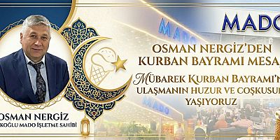 TÜRKOĞLU MADO İŞLETME SAHİBİ OSMAN NERGİZ: BAYRAMLAR SEVGİNİN,  KARDEŞLİĞİN VE HOŞGÖRÜNÜN EN GÜZEL ŞEKİLDE YAŞANDIĞI GÜNLERDİR