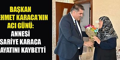 TÜRKOĞLU'NDA HÜZÜN: BAŞKAN KARACA'NIN ANNESİ SARİYE KARACA VEFAT ETTİ