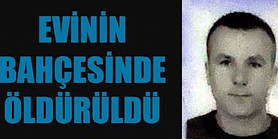 UĞRADIĞI SİLAHLI SALDIRI SONUCU ÖLDÜRÜLDÜ