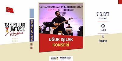 UĞUR IŞILAK ANDIRIN’DA KONSER VERECEK