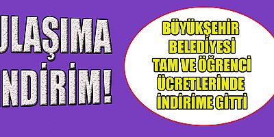 ULAŞIM ÜCRETLERİNE YENİ DÜZENLEME