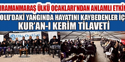 ÜLKÜ OCAKLARI KAHRAMANMARAŞ İL BAŞKANLIĞI’NDAN DUYGUSAL ANLAMLI ETKİNLİK