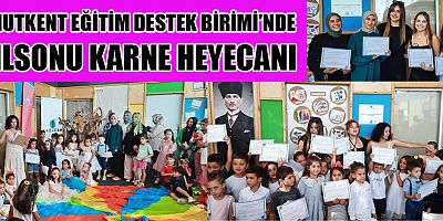 UMUTKENT EĞİTİM DESTEK BİRİMİ'NDE YILSONU KARNE HEYECANI