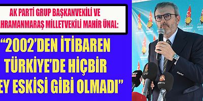  ÜNAL: ÇÖZÜM KAPASİTESİ OLAN TEK PARTİ AK PARTİ’DİR VE RECEP TAYYİP ERDOĞAN’IN LİDERLİĞİDİR