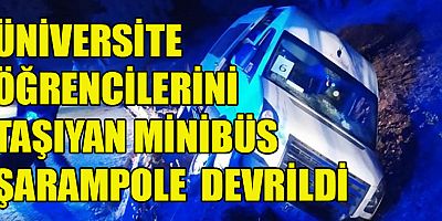  ÜNİVERSİTE ÖĞRENCİLERİNİN İÇİNDE BULUNDUĞU MİNİBÜS DEVRİLDİ: 10 YARALI