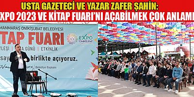 USTA GAZETECİ ZAFER ŞAHİN’DEN EXPO 2023 KİTAP FUARI’NA TAM NOT