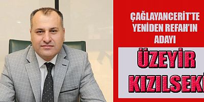 ÜZEYİR KIZILSEKİ ADAY GÖSTERİLDİ