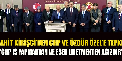 VAHİT KİRİŞCİ: “KEŞKE TAKDİR ETMEYİ BİLSELERDİ”