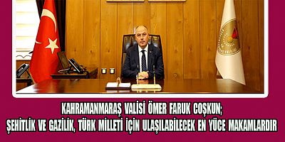 VALİ COŞKUN’DAN GAZİLER GÜNÜ MESAJI