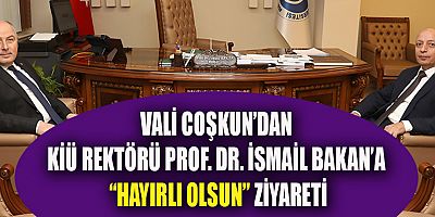 VALİ COŞKUN, KİÜ KAHRAMANMARAŞ’IN GELİŞİM SÜRECİNDE YER ALACAĞINA İNANIYORUM