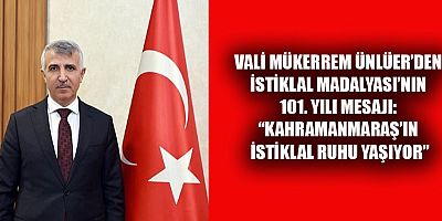 VALİ MÜKERREM ÜNLÜER: İSTİKLAL RUHU HÂLÂ CANLI