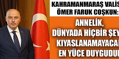 VALİ ÖMER FARUK COŞKUN, ANNELERİN ANNELER GÜNÜ’NÜ KUTLADI
