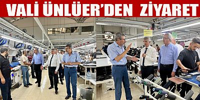 VALİ ÜNLÜER'DEN CAN KONFEKSİYON'A ZİYARET