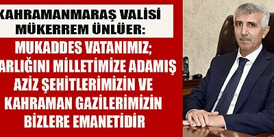 VALİ ÜNLÜER GAZİLER GÜNÜ’NÜ KUTLUYORUM
